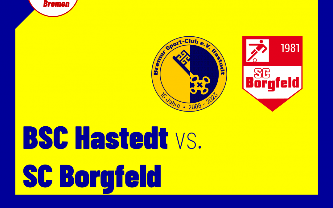 BSC Hastedt empfängt den SC Borgfeld